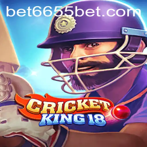 Exploring CricketKing18 and the Excitement of 6655bet