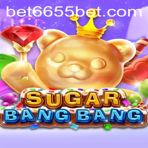 SUGARBANGBANG: Unveiling the Excitement with 6655bet